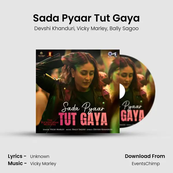 Sada Pyaar Tut Gaya (From The Buckingham Murders) - Devshi Khanduri